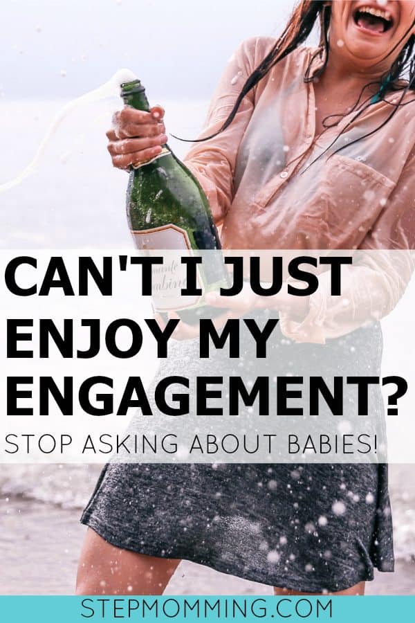 Can't I Just Enjoy My Engagement Without Everyone Asking About Babies | Let me Be Engaged | Stop Asking When We're Getting Pregnant