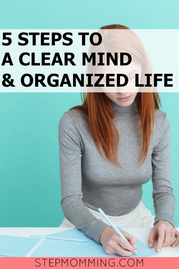 5 Steps to a Clear Mind and Organized Life | Woman with a Plan | How to Get Organized | How to Plan | How to start Planning Your Time and Get Organized with a Schedule