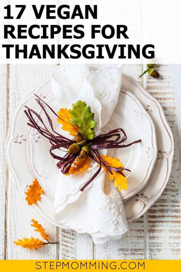 17 vegan recipes for Thanksgiving dinner that are cruelty-free