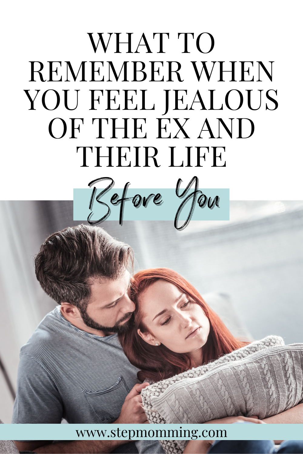 When You Feel Jealous Of The Ex And Their Life Before You